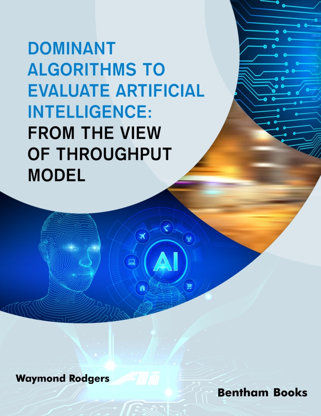 Dominant Algorithms to Evaluate Artificial Intelligence:
From the View of Throughput Model 1st Edition