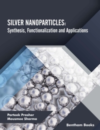 Imagen de portada: Silver Nanoparticles: Synthesis, Functionalization and Applications 1st edition 9789815050547