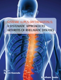 Cover image: Systemic Lupus Erythematosus: A Systematic Approach to Arthritis of Rheumatic Diseases: Volume 4 1st edition 9789815050660