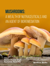 Omslagafbeelding: Mushrooms: A Wealth of Nutraceuticals and An Agent of Bioremediation 1st edition 9789815080575