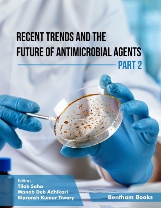 Cover image: Recent Trends and The Future of Antimicrobial Agents - Part 2 1st edition 9789815123982