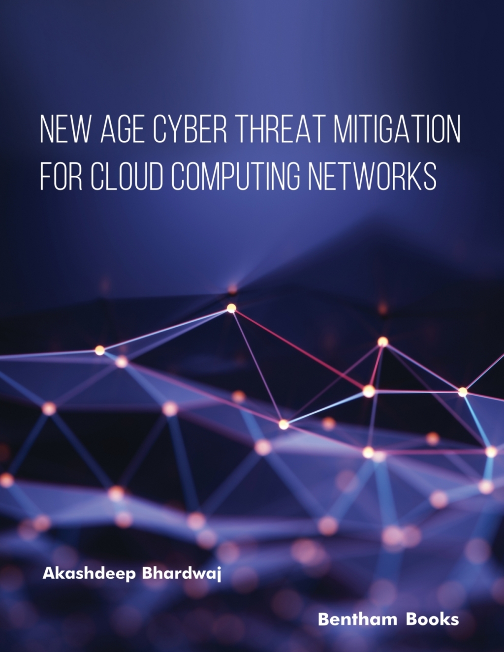 New Age Cyber Threat Mitigation for Cloud Computing Networks 1st Edition