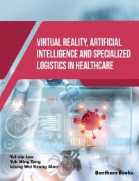 Cover image: Virtual Reality, Artificial Intelligence and Specialized Logistics in Healthcare 1st edition 9789815196009