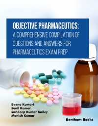 Cover image: Objective Pharmaceutics: A Comprehensive Compilation of Questions and Answers for Pharmaceutics Exam Prep 1st edition 9789815196603