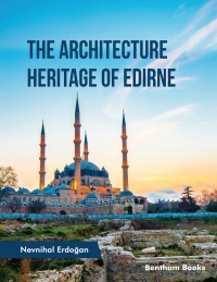 Imagen de portada: The Architecture Heritage of Edirne 1st edition 9789815223057