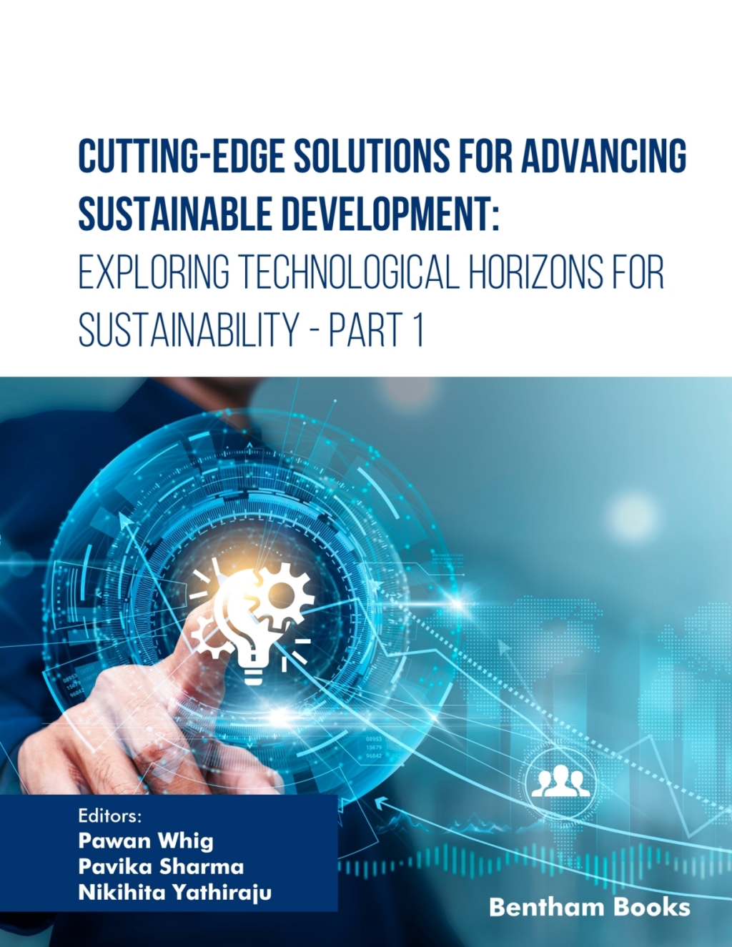 Cutting-Edge Solutions for Advancing Sustainable Development: Exploring Technological Horizons for Sustainability – Part 1 1st Edition