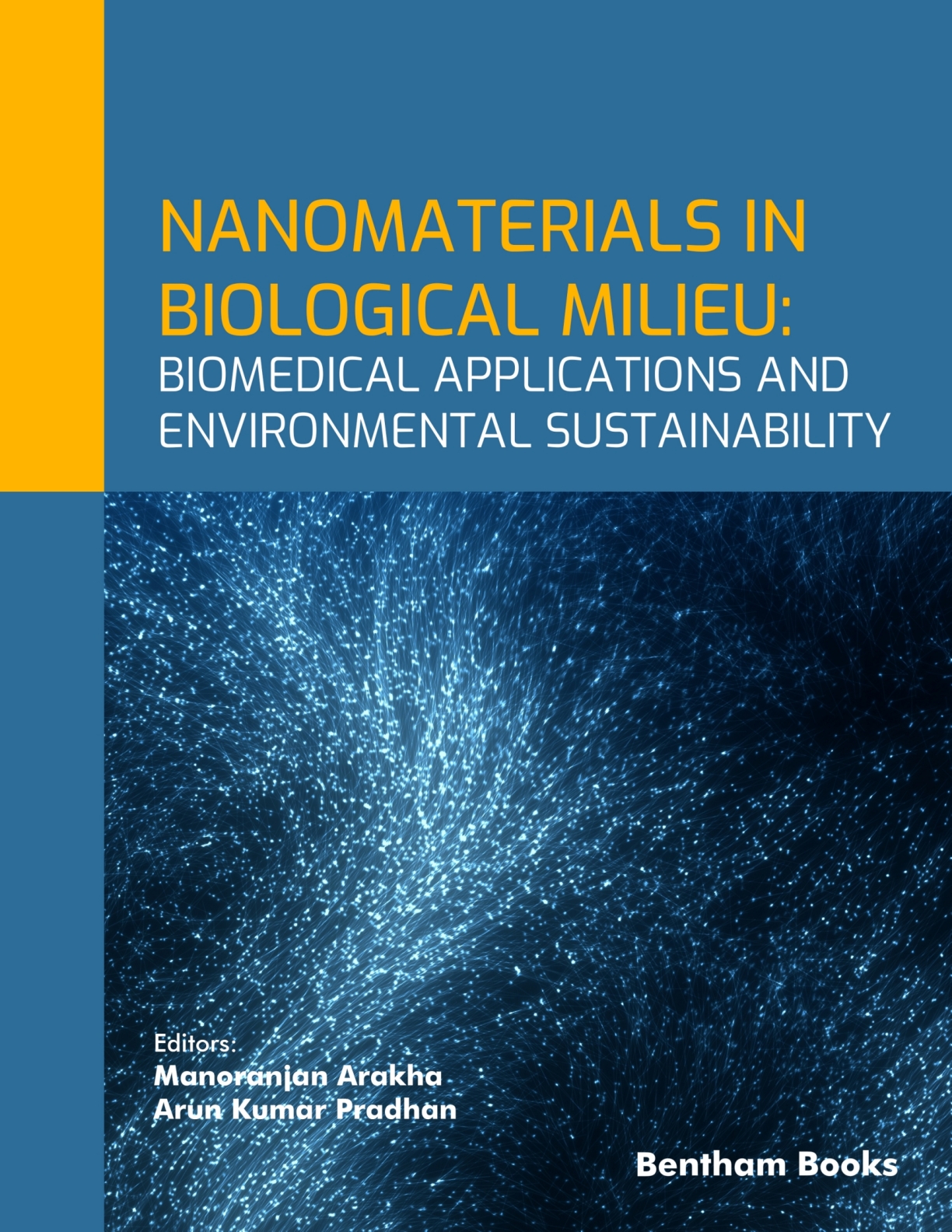 Nanomaterials in Biological Milieu: Biomedical Applications and Environmental Sustainability 1st Edition