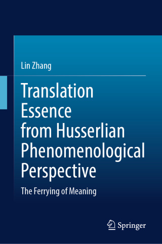 Cover image: Translation Essence from Husserlian Phenomenological Perspective 9789819505159