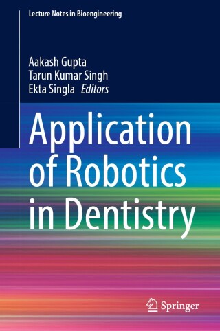 Cover image: Application of Robotics in Dentistry 9789819514694