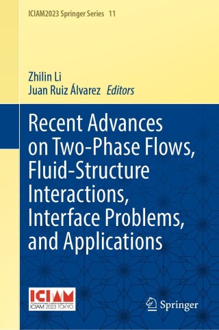 Imagen de portada: Recent Advances on Two-Phase Flows, Fluid-Structure Interactions, Interface Problems, and Applications 9789819561063