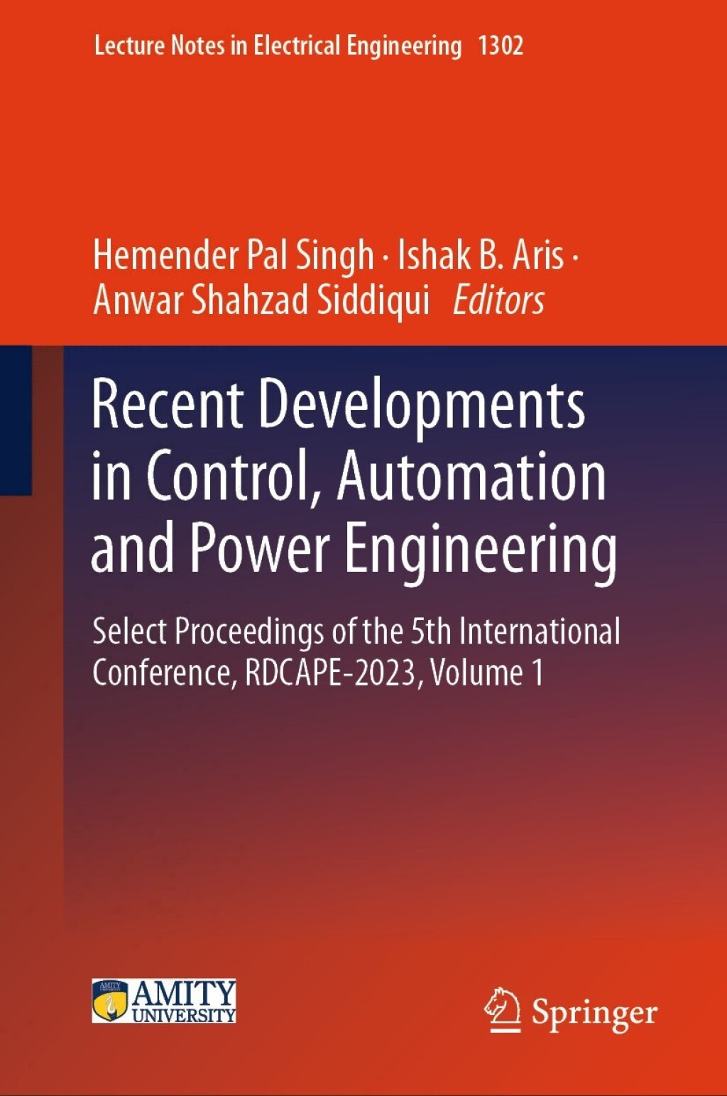 Recent Developments in Control, Automation and Power Engineering Select Proceedings of the 5th International Conference, RDCAPE-2023, Volume 1