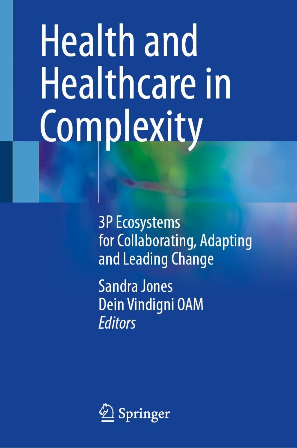 Health and Healthcare in Complexity 3P Ecosystems for Collaborating, Adapting and Leading Change