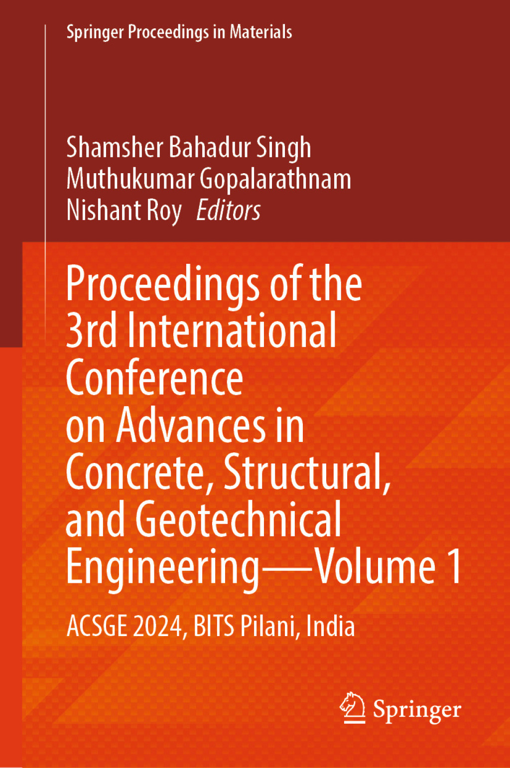 Proceedings of the 3rd International Conference on Advances in Concrete, Structural, and Geotechnical Engineering—Volume 1 ACSGE 2024, BITS Pilani, India