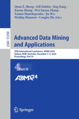 Cover image: Advanced Data Mining and Applications 9789819608393