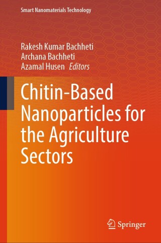 表紙画像: Chitin-Based Nanoparticles for the Agriculture Sectors 9789819609192