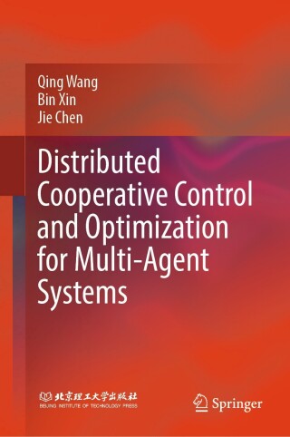 صورة الغلاف: Distributed Cooperative Control and Optimization for Multi-Agent Systems 9789819609499