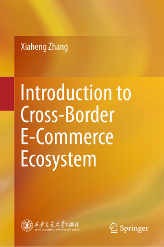 Cover image: Introduction to Cross-Border E-Commerce Ecosystem 9789819611645