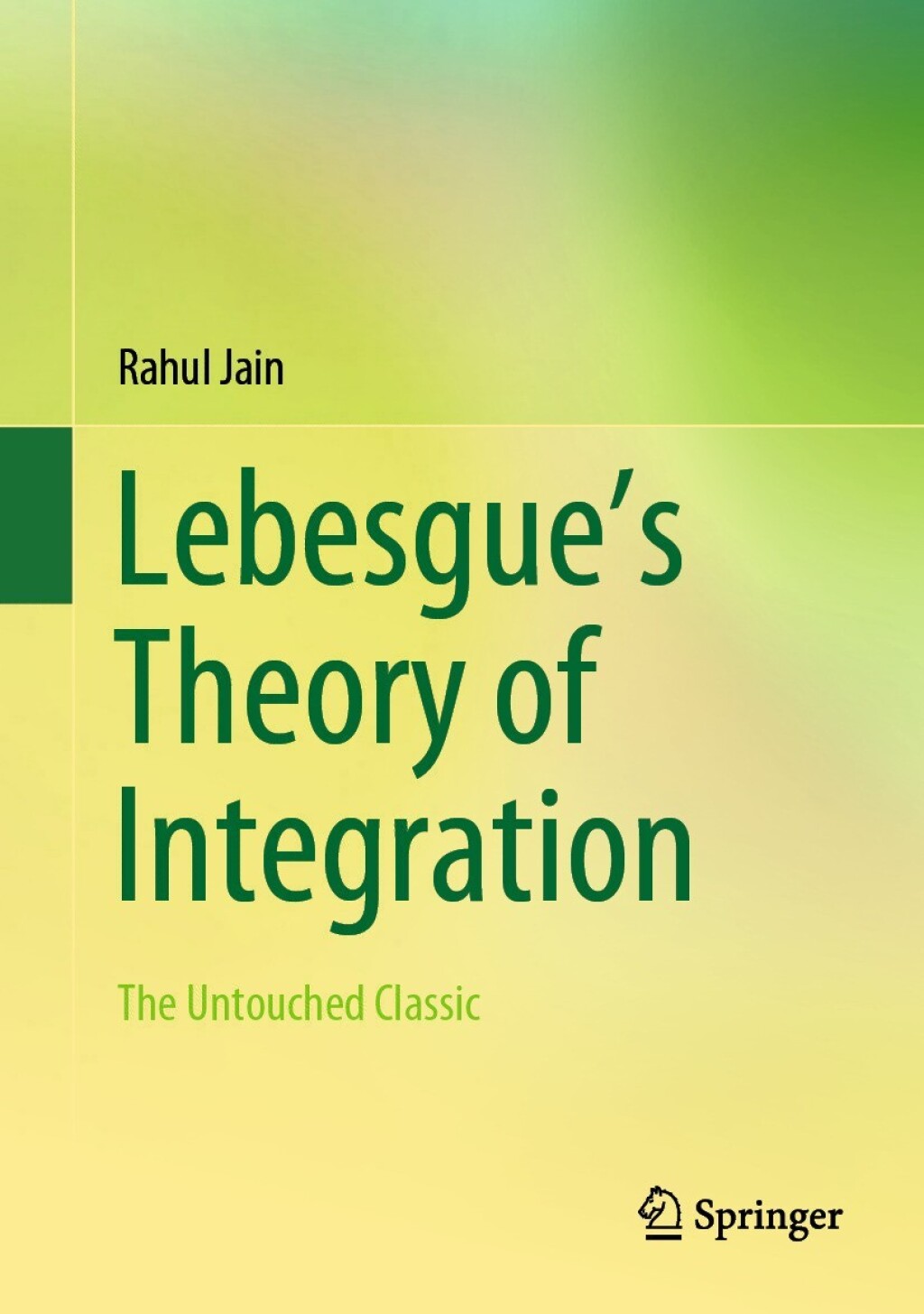 Lebesgue’s Theory of Integration The Untouched Classic