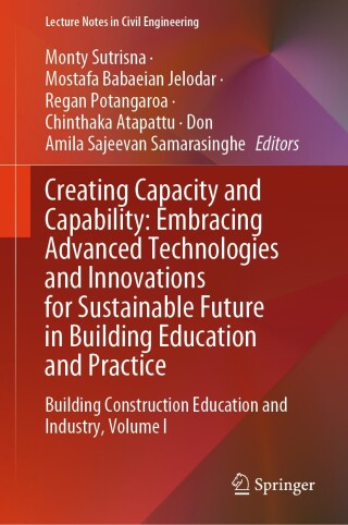 Cover image: Creating Capacity and Capability: Embracing Advanced Technologies and Innovations for Sustainable Future in Building Education and Practice 9789819611805
