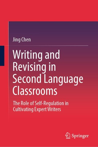 Cover image: Writing and Revising in Second Language Classrooms 9789819612291