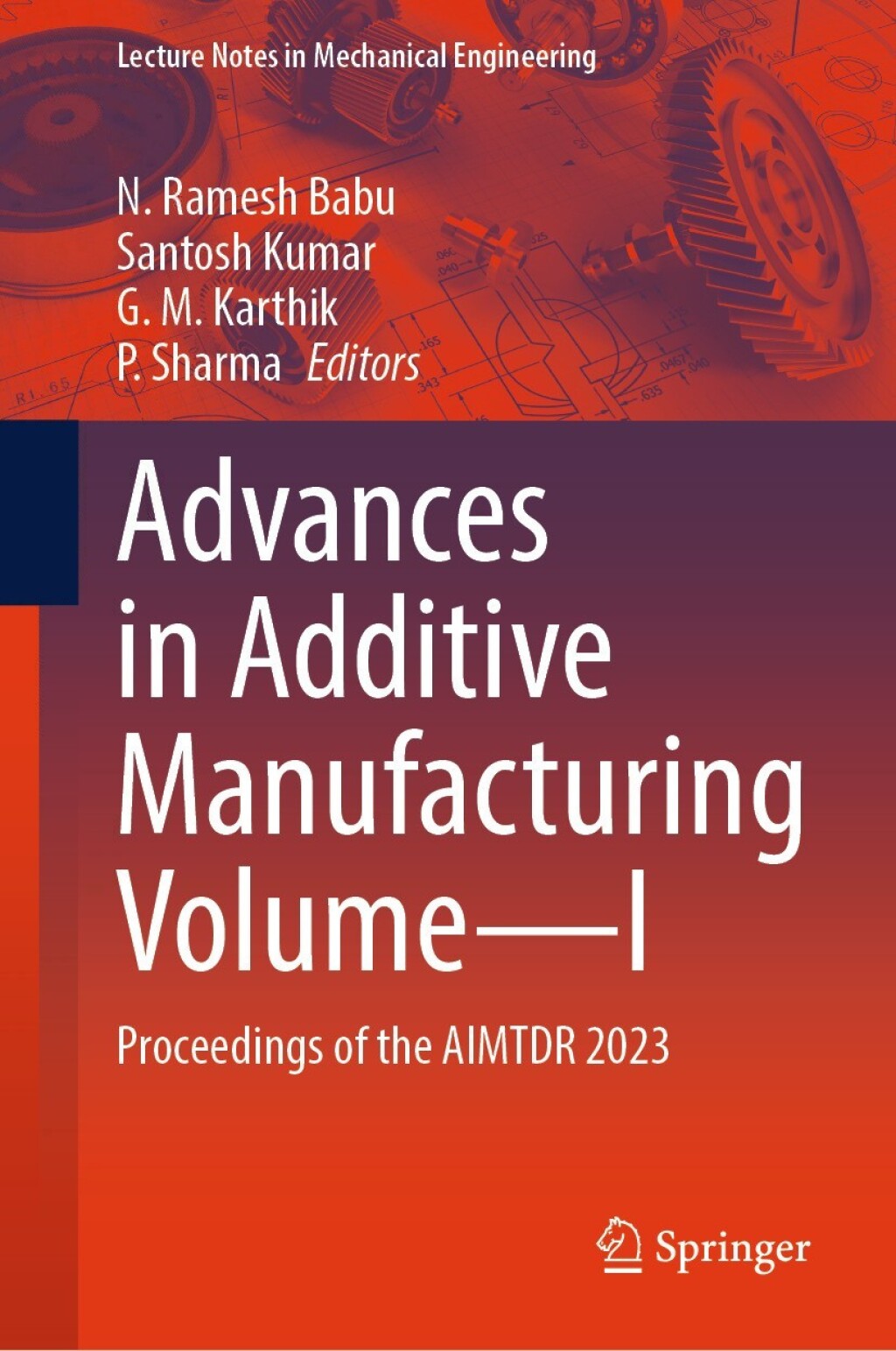 Advances in Additive Manufacturing Volume—I Proceedings of the AIMTDR 2023