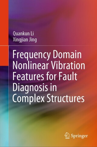 Imagen de portada: Frequency Domain Nonlinear Vibration Features for Fault Diagnosis in Complex Structures 9789819617012