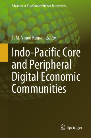 Cover image: Indo-Pacific Core and Peripheral Digital Economic Communities 9789819617920