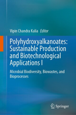 Cover image: Polyhydroxyalkanoates: Sustainable Production and Biotechnological Applications I 9789819619955