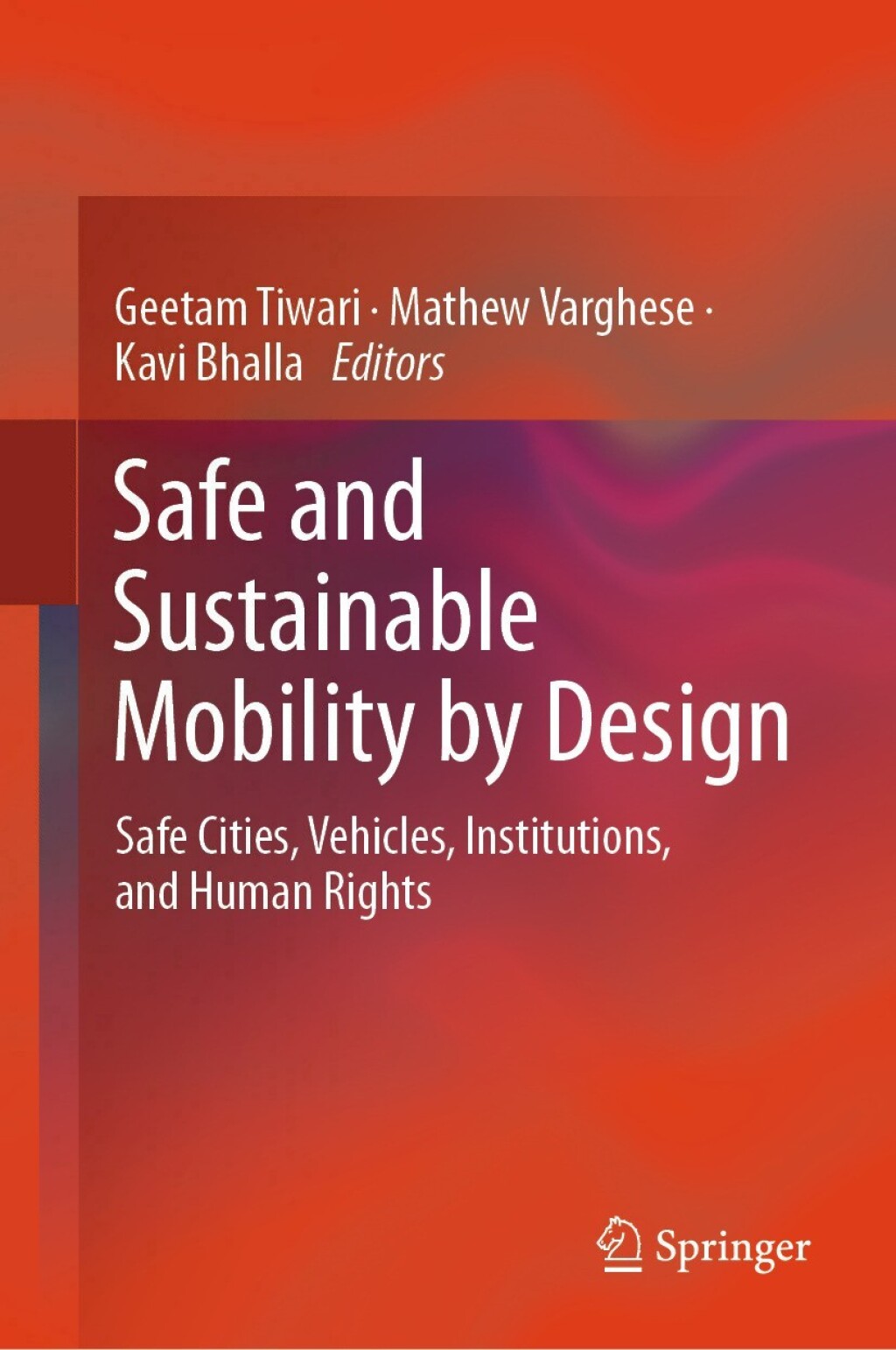 Safe and Sustainable Mobility by Design Safe Cities, Vehicles, Institutions, and Human Rights