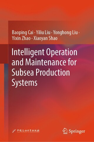 Cover image: Intelligent Operation and Maintenance for Subsea Production Systems 9789819626762