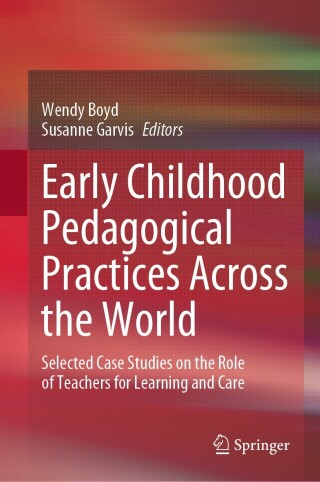 Cover image: Early Childhood Pedagogical Practices Across the World 9789819627462