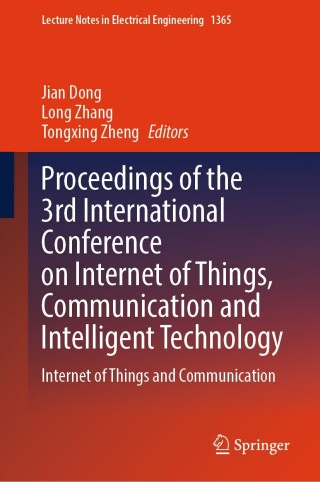 Titelbild: Proceedings of the 3rd International Conference on Internet of Things, Communication and Intelligent Technology 9789819627660
