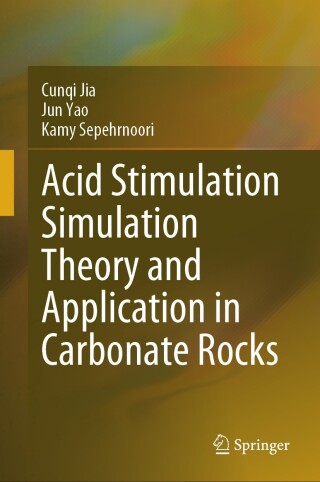 Cover image: Acid Stimulation Simulation Theory and Application in Carbonate Rocks 9789819630448