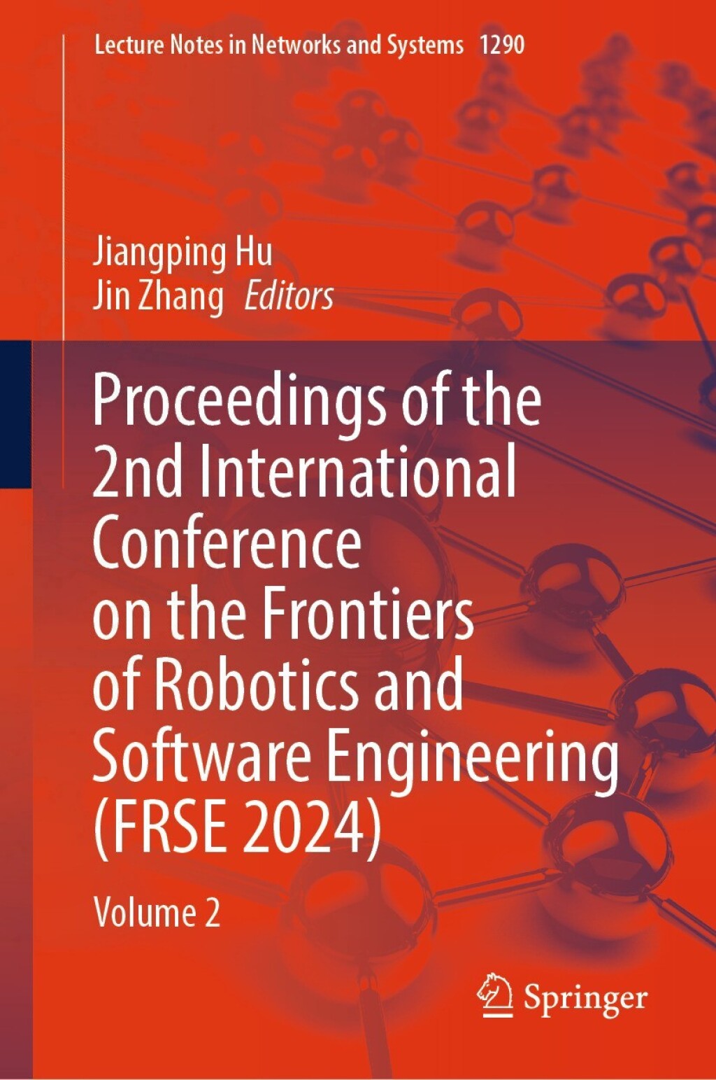 Proceedings of the 2nd International Conference on the Frontiers of Robotics and Software Engineering (FRSE 2024) Volume 2