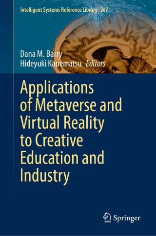Cover image: Applications of Metaverse and Virtual Reality to Creative Education and Industry 9789819633401