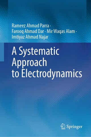 Cover image: A Systematic Approach to Electrodynamics 9789819634071