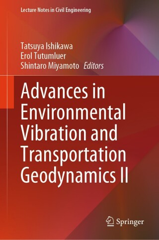 Cover image: Advances in Environmental Vibration and Transportation Geodynamics II 9789819636037