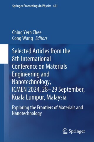 Cover image: Selected Articles from the 8th International Conference on Materials Engineering and Nanotechnology, ICMEN 2024, 28-29 September, Kuala Lumpur, Malaysia 9789819636235