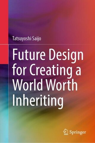 Cover image: Future Design for Creating a World Worth Inheriting 9789819640546