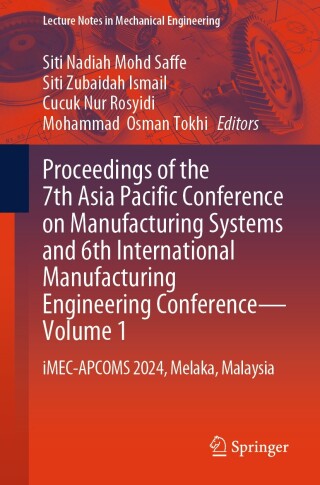 Imagen de portada: Proceedings of the 7th Asia Pacific Conference on Manufacturing Systems and 6th International Manufacturing Engineering Conference—Volume 1 9789819643523