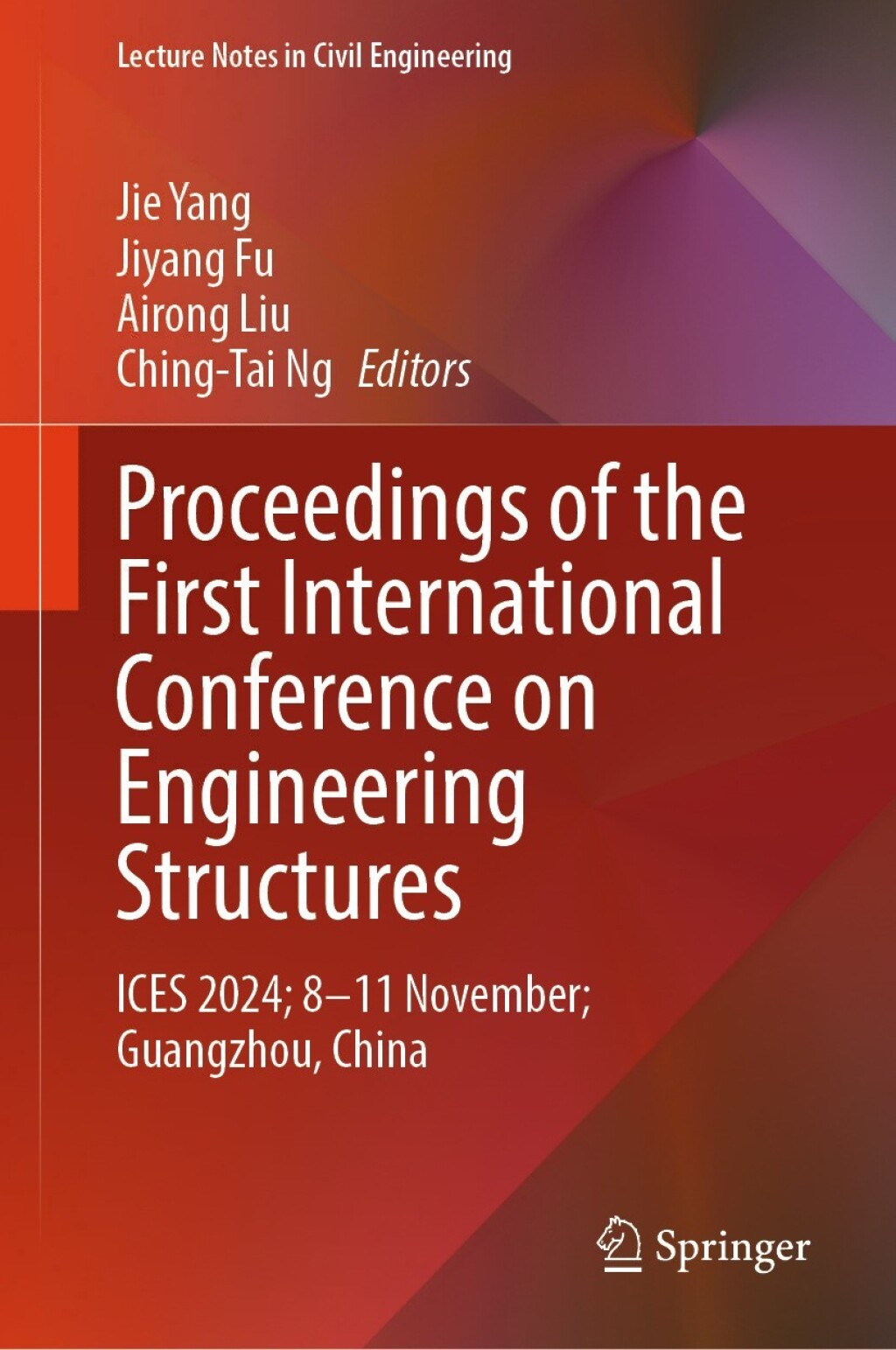 Proceedings of the First International Conference on Engineering Structures ICES 2024; 8-11 November; Guangzhou, China