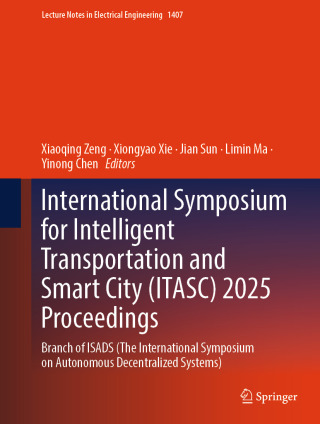 Cover image: International Symposium for Intelligent Transportation and Smart City (ITASC) 2025 Proceedings 9789819647019