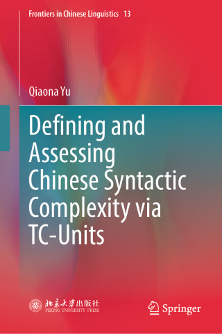 صورة الغلاف: Defining and Assessing Chinese Syntactic Complexity via TC-Units 9789819652402