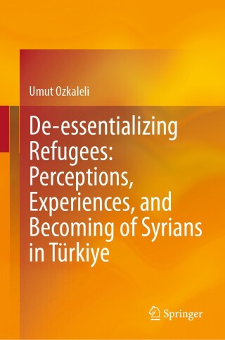 Imagen de portada: De-essentializing Refugees: Perceptions, Experiences, and Becoming of Syrians in Türkiye 9789819655182