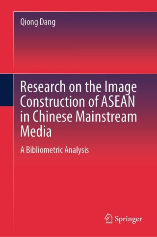 表紙画像: Research on the Image Construction of ASEAN in Chinese Mainstream Media 9789819655229