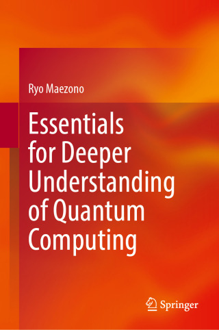Cover image: Essentials for Deeper Understanding of Quantum Computing 9789819656455