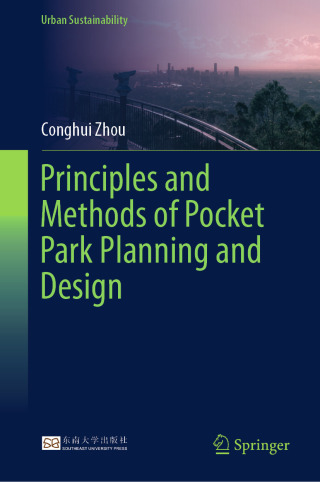 表紙画像: Principles and Methods of Pocket Park Planning and Design 9789819658008