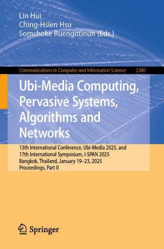 Cover image: Ubi-Media Computing, Pervasive Systems, Algorithms and Networks 9789819662906