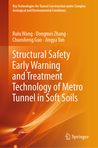Imagen de portada: Structural Safety Early Warning and Treatment Technology of Metro Tunnel in Soft Soils 9789819664092