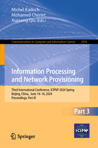 表紙画像: Information Processing and Network Provisioning 9789819664610